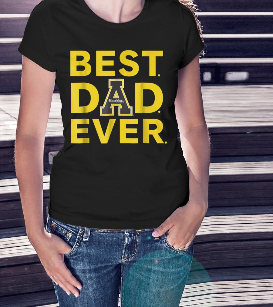 Best Dad Ever Appalachian State Mountaineers T-Shirt