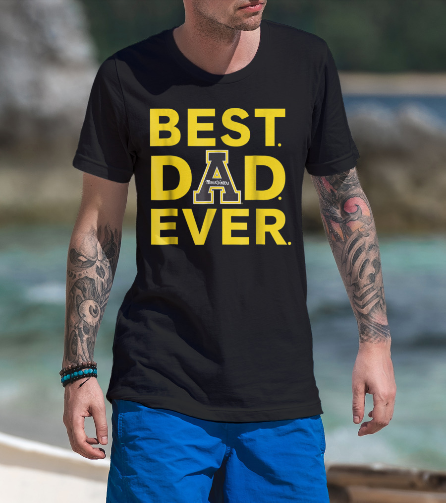 Best Dad Ever Appalachian State Mountaineers T-Shirt