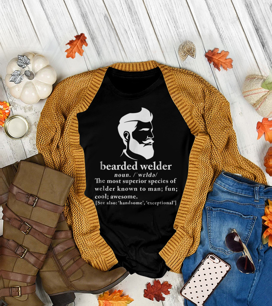 Bearded Welder Definition Noun Superior Species Fun Cool Awesome Handsome Exceptional T-Shirt