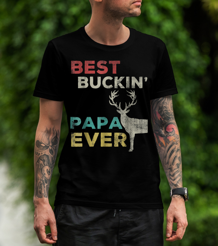 Best Buckin' Papa Ever Deer Hunting Bucking Father With Antlered Buck T-Shirt