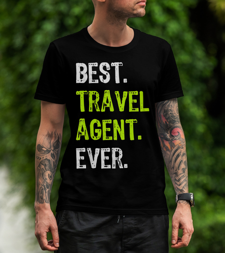 Best Travel Agent Ever T-Shirt