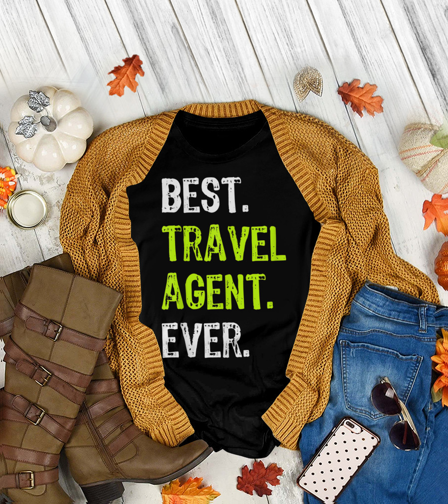 BEST TRAVEL AGENT EVER T-Shirt