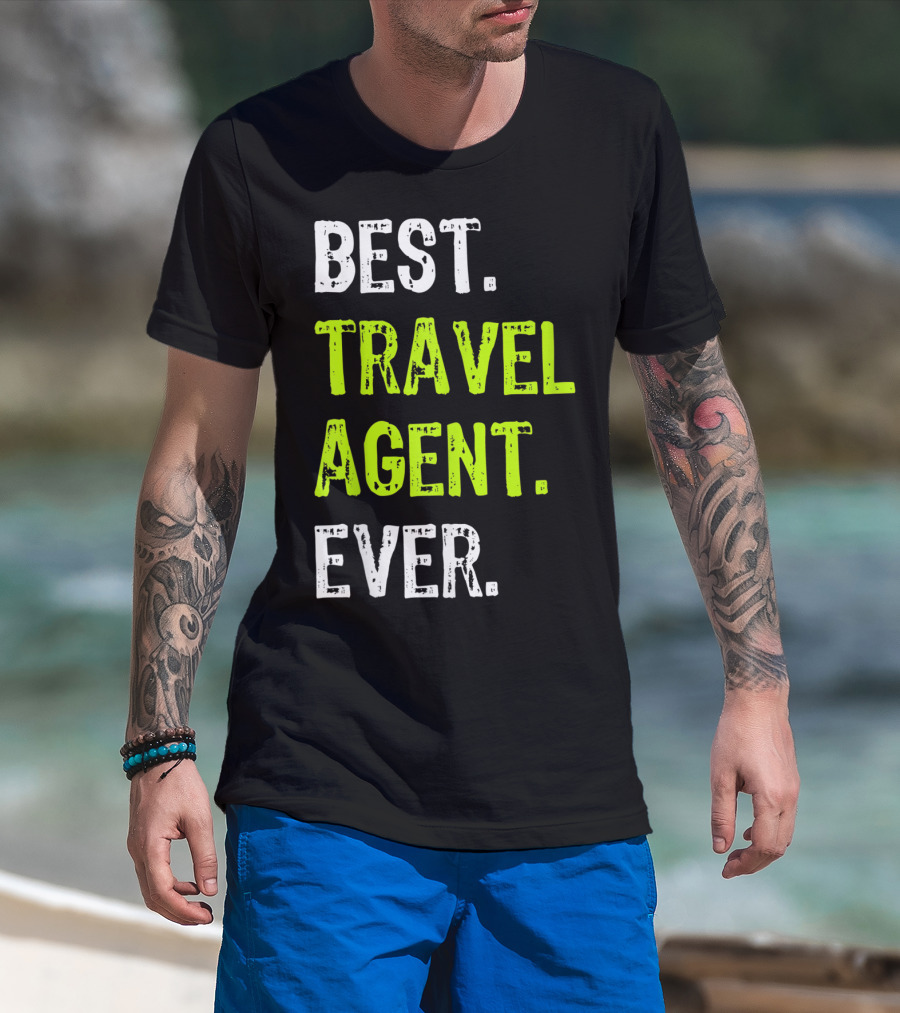 Best Travel Agent Ever T-Shirt