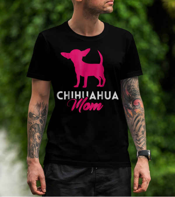 CHIHUAHUA MOM Pink Silhouette For Chihuahua Mommy T-Shirt