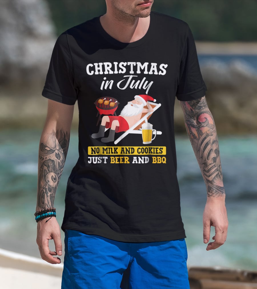 Christmas In July Funny Santa No Milk And Cookies Just Beer And BBQ T-Shirt