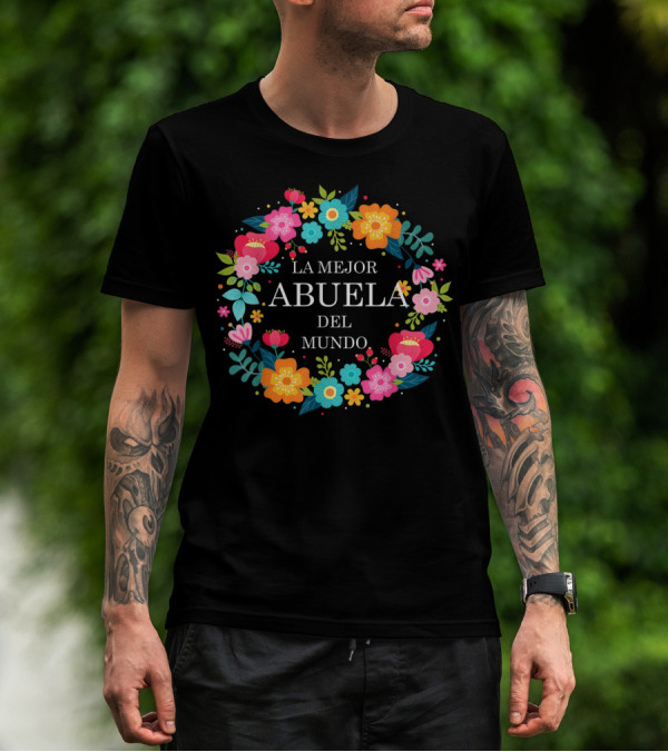LA MEJOR ABUELA DEL MUNDO Dia De Las Madres ABUELA Dia De Mama Madre Regalo T-Shirt