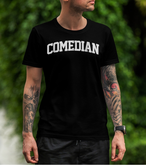 Comedian Profession Attire Humor Enthusiast Wear T-Shirt