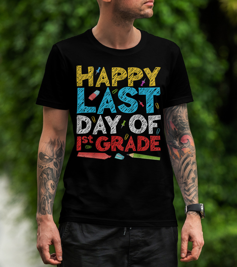 Happy Last Day Of 1st Grade Colorful Chalkboard Style With School Supplies T-Shirt