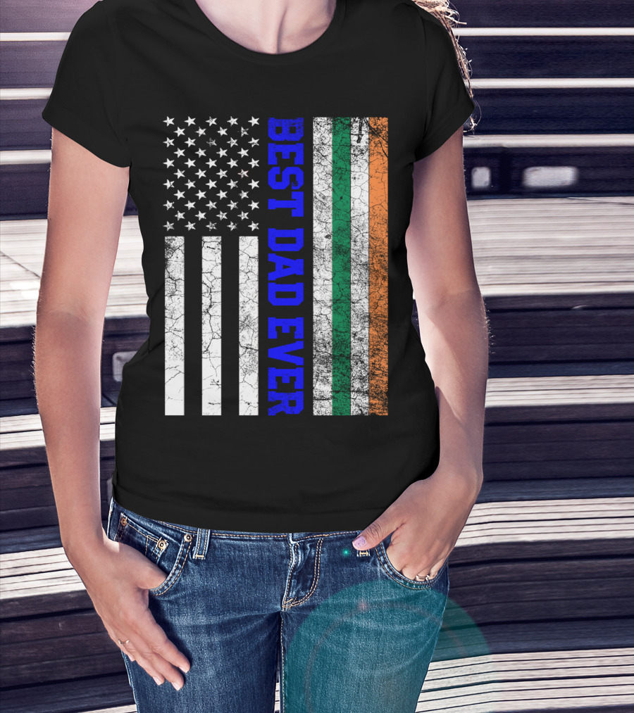 Best Dad Ever Irish American Flag Father's Day T-Shirt