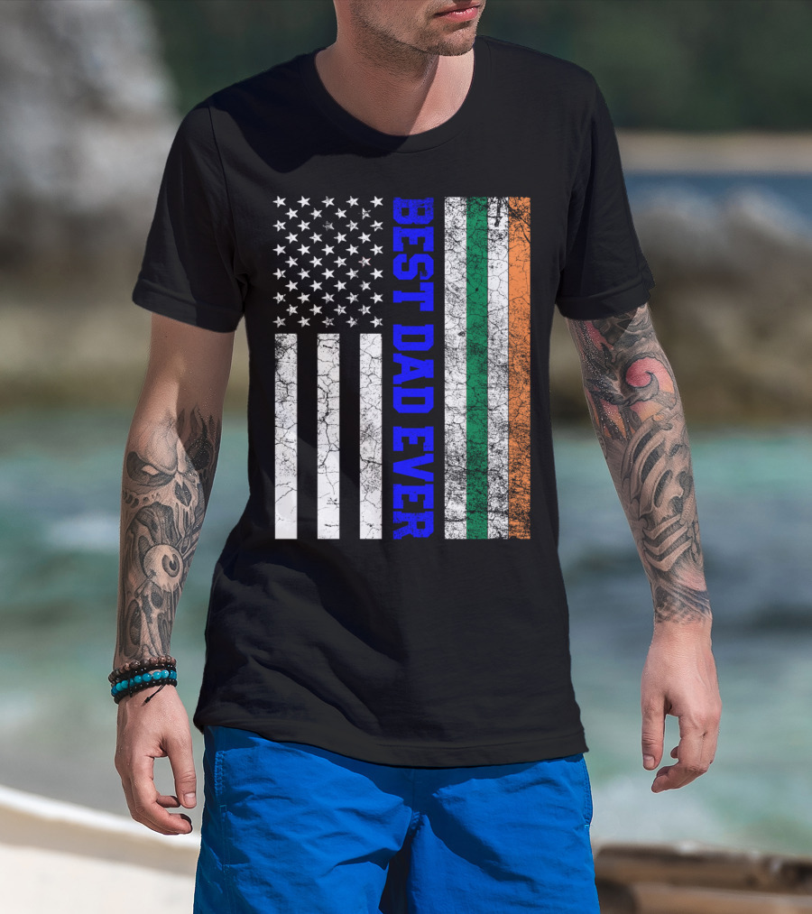 Best Dad Ever Irish American Flag Father's Day T-Shirt