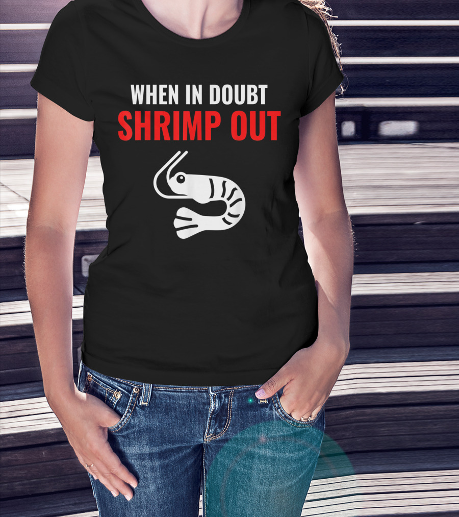 When In Doubt Shrimp Out Jiu Jitsu Expression T-Shirt