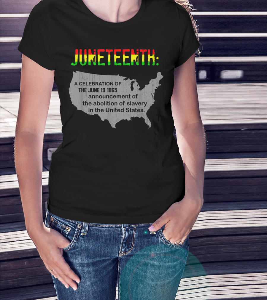 Juneteenth A Celebration Of The June 19 1865 Announcement Of The Abolition Of Slavery In The United States T-Shirt