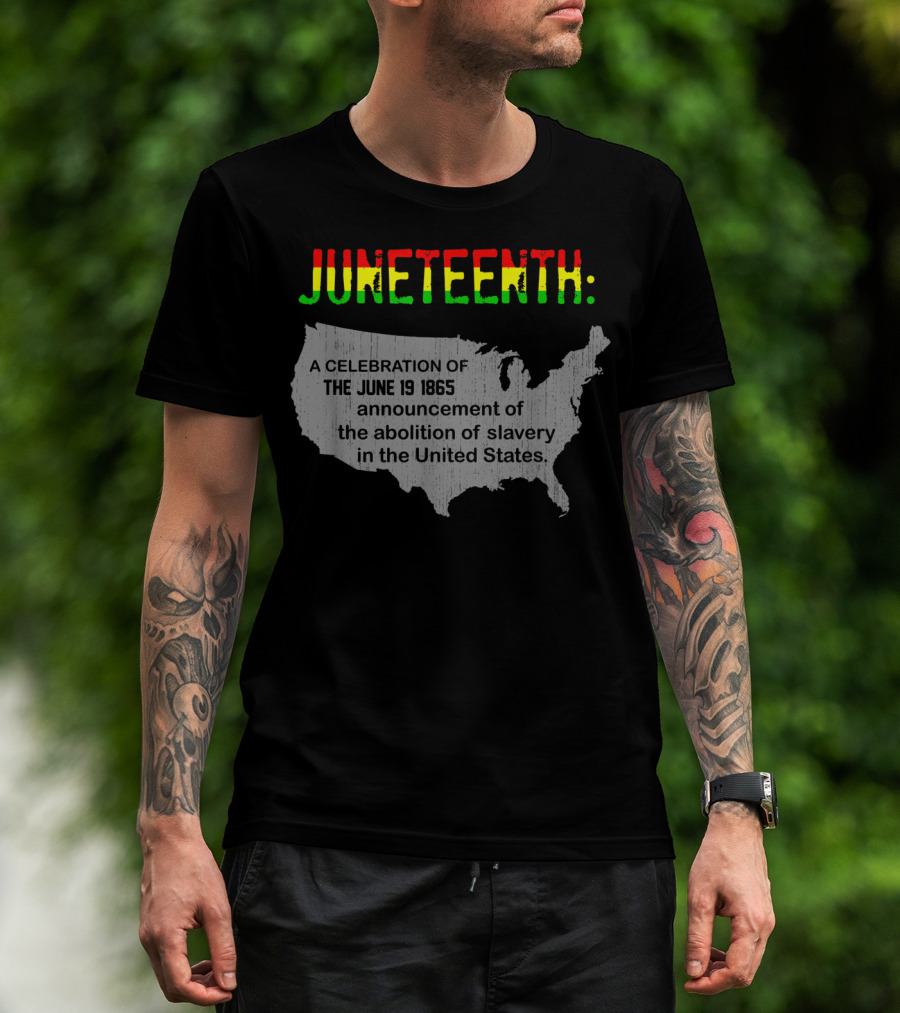 Juneteenth A Celebration Of The June 19 1865 Announcement Of The Abolition Of Slavery In The United States T-Shirt