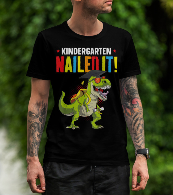 Kindergarten Nailed It Graduation Dinosaur With Cap And Diploma T-Shirt