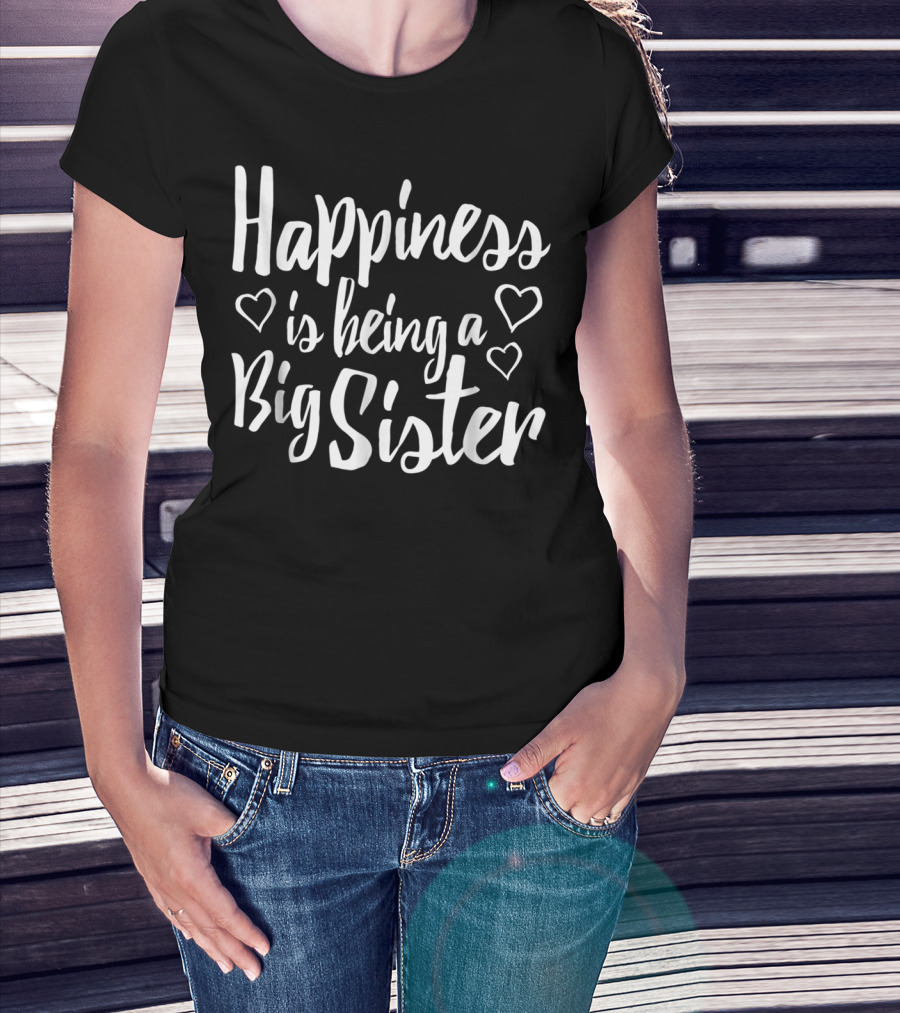 Happiness Is Being A Big Sister Hearts Adult Big Sister T-Shirt