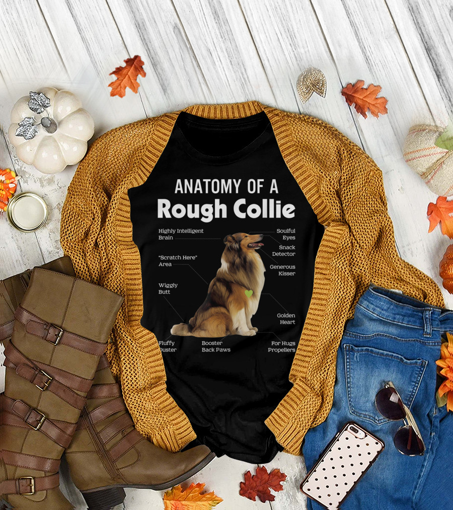 Anatomy Of A Rough Collie Highly Intelligent Brain Soulful Eyes Generous Kisser Golden Heart Wiggly Butt Fluffy Duster Back Paws T-Shirt