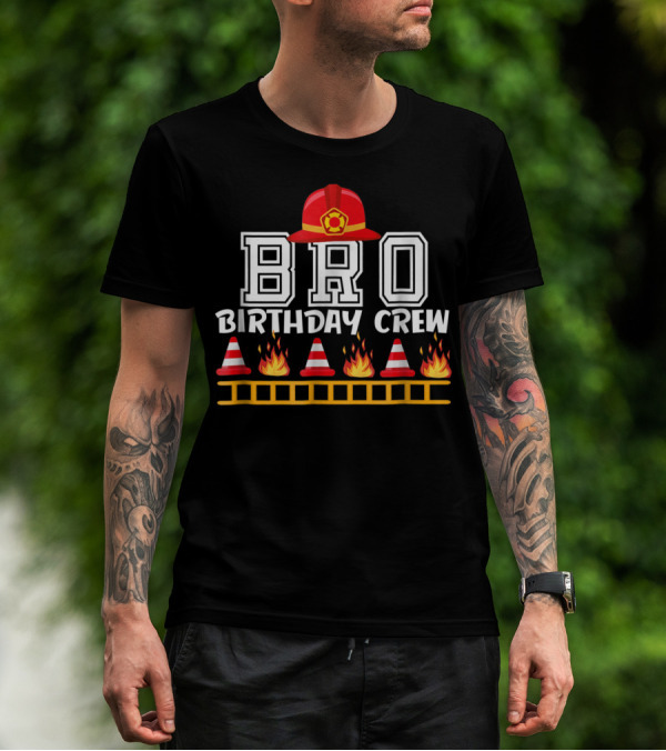 Bro Birthday Crew Fire Truck Theme With Firefighter Hat And Flames T-Shirt