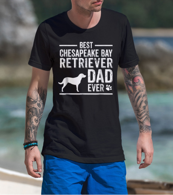 Best Chesapeake Bay Retriever Dad Ever T-Shirt