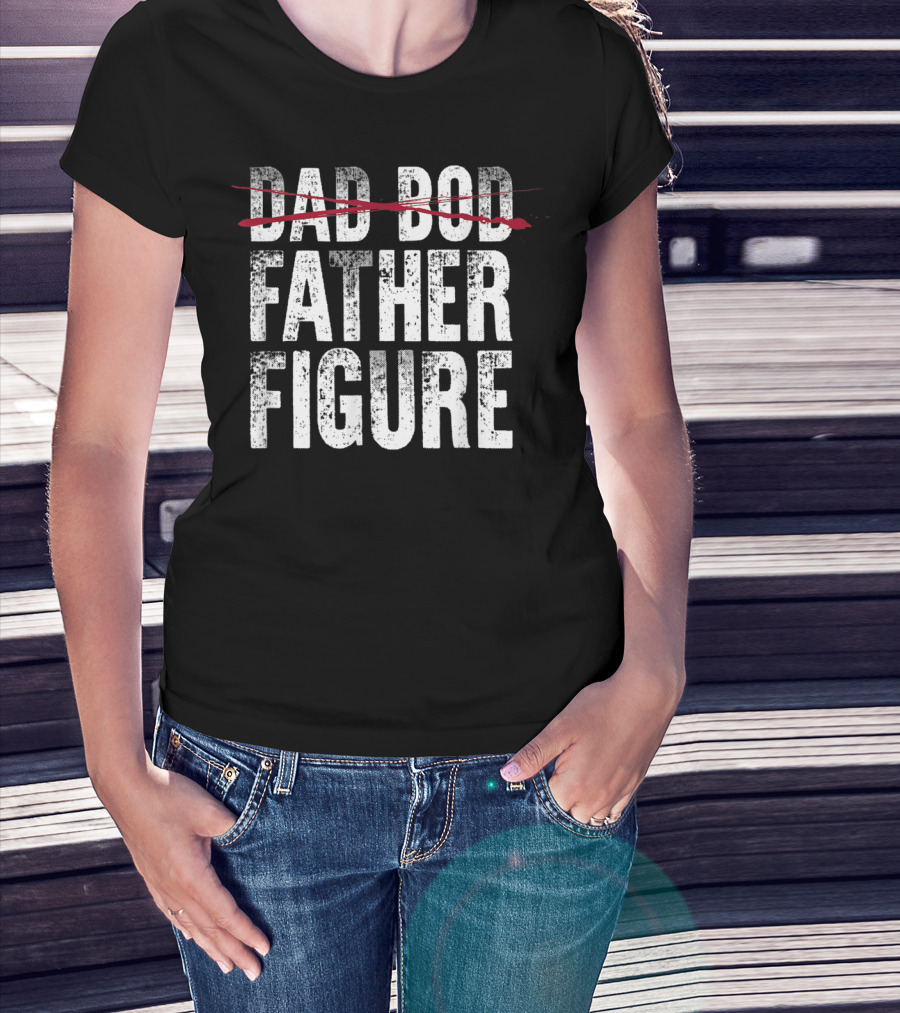 Dad Bod Crossed Out Father Figure Funny Fathers T-Shirt