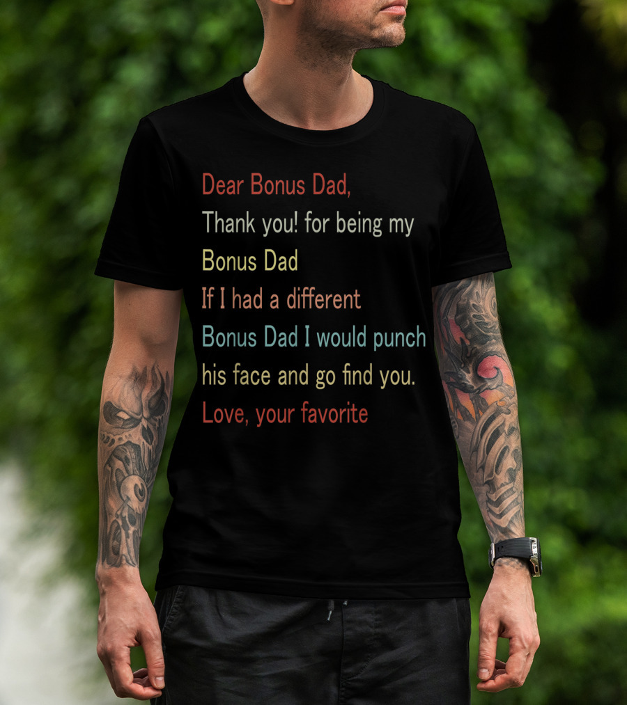Dear Bonus Dad Thank You For Being My Bonus Dad Love Your Favorite T-Shirt