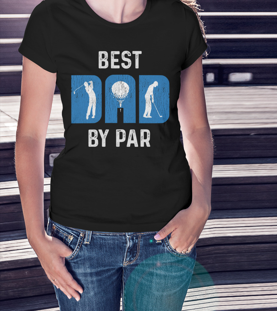 Fathers Day Best Dad By Par Golf T-Shirt