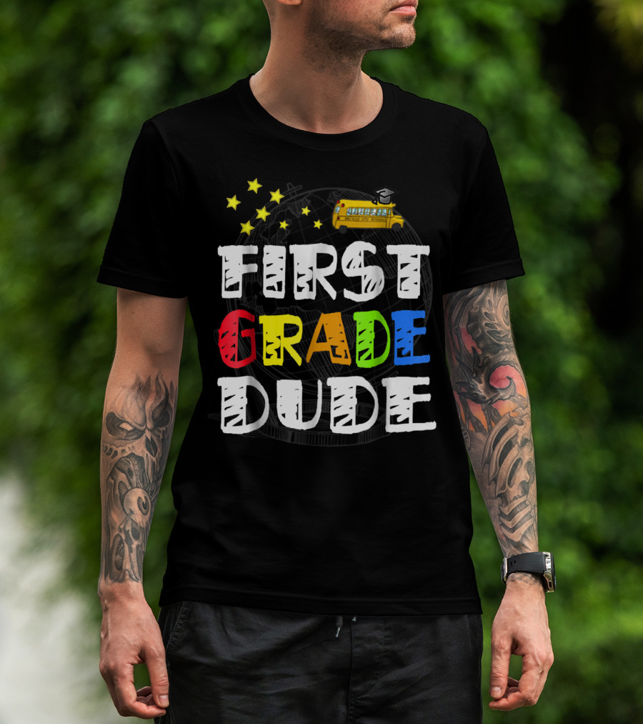 First Grade Dude Funny 1st Grade Back To School Stars School Bus T-Shirt