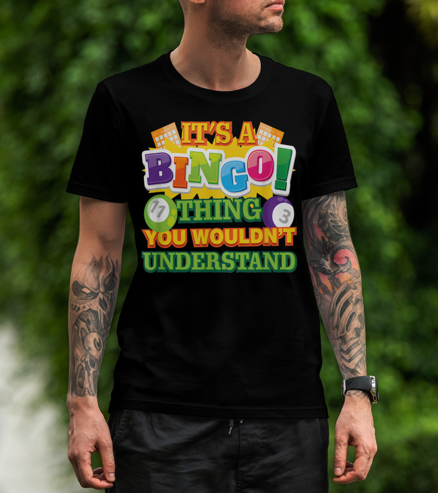 It's A Bingo Thing You Wouldn't Understand T-Shirt