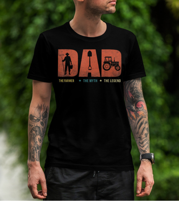 Dad The Farmer Tractor Myth Legend Father T-Shirt