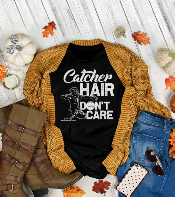 Catcher Hair Don't Care Softball Player Coach T-Shirt