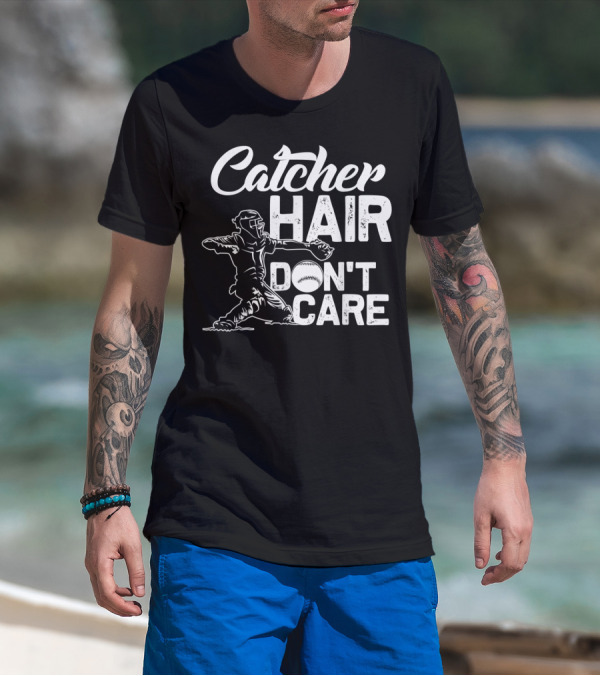 Catcher Hair Don't Care Softball Player Coach T-Shirt