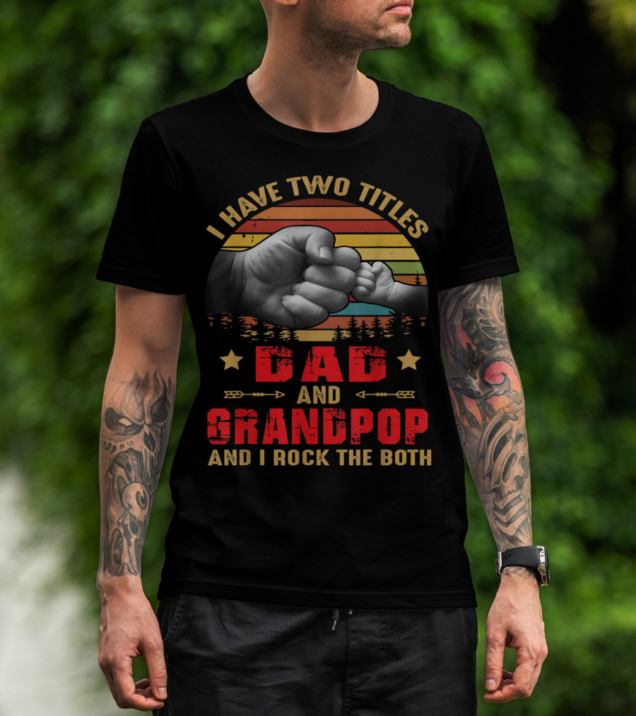 I Have Two Titles Dad And Grandpop Fist Bump Sunset T-Shirt