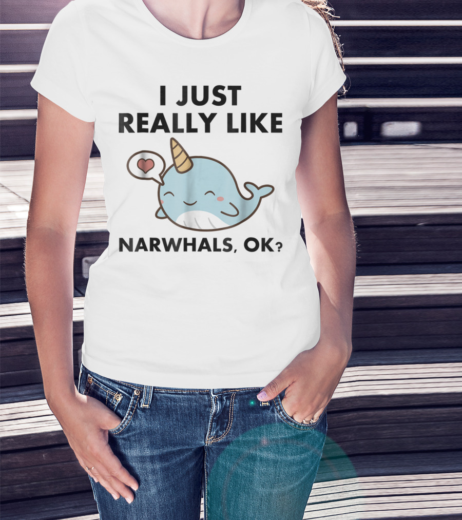 I Just Really Like Narwhals Ok Cute Funny Narwhal With Heart T-Shirt