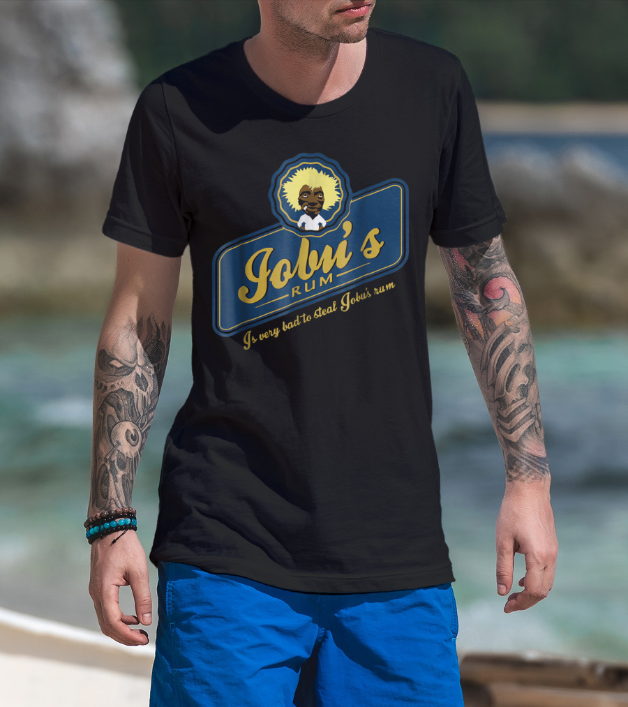 Jobu's Rum Is Very Bad To Steal Jobu's Rum T-Shirt