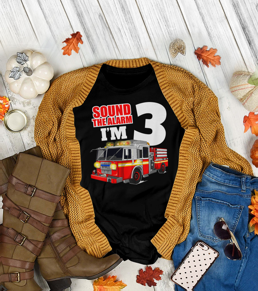 Sound the Alarm I'm 3 Fire Truck Birthday Kids Boy T-Shirt