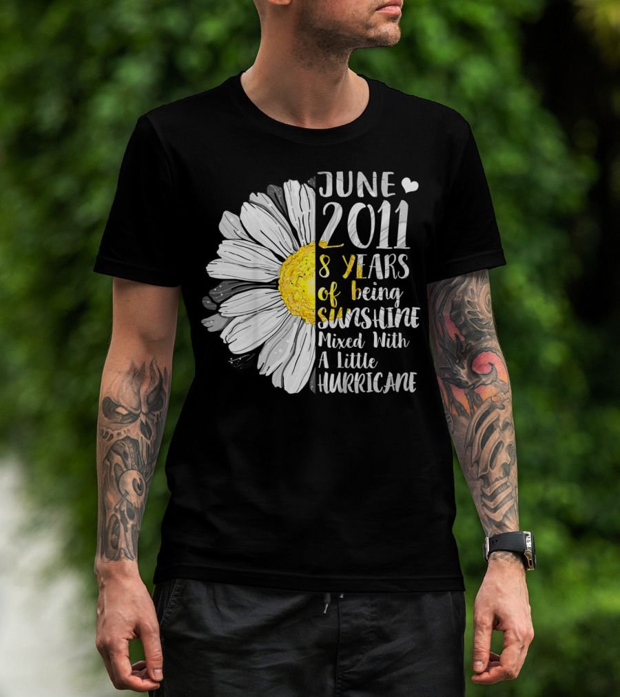 June 2011 8 Years Of Being Sunshine Mixed With A Little Hurricane T-Shirt
