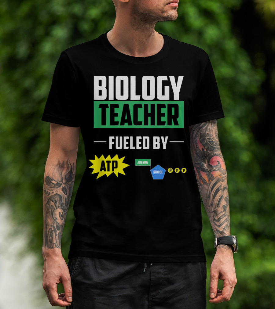 Biology Teacher Fueled By ATP Adenine Ribose Chemistry Teacher T-Shirt