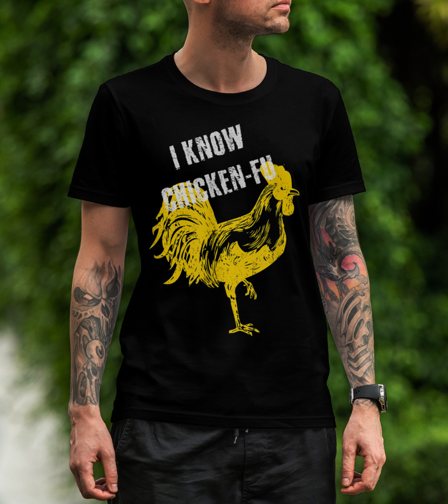 I Know Chicken-Fu Funny Chicken Kung Fu Chicken T-Shirt