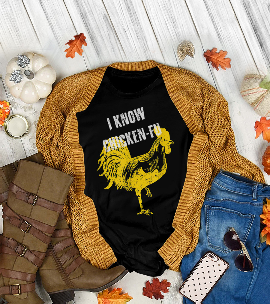 I Know Chicken-Fu Funny Chicken Kung Fu Chicken T-Shirt
