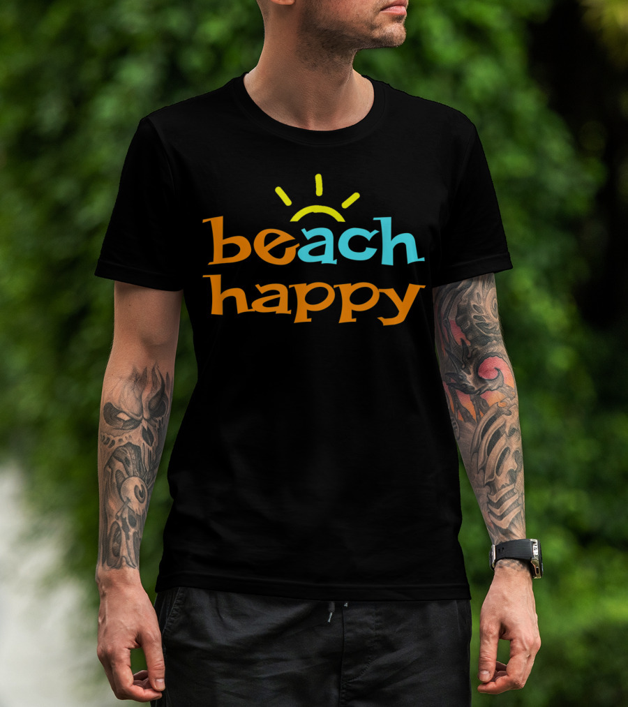 Beach Happy Fun In The Sun Beach Happy T-Shirt