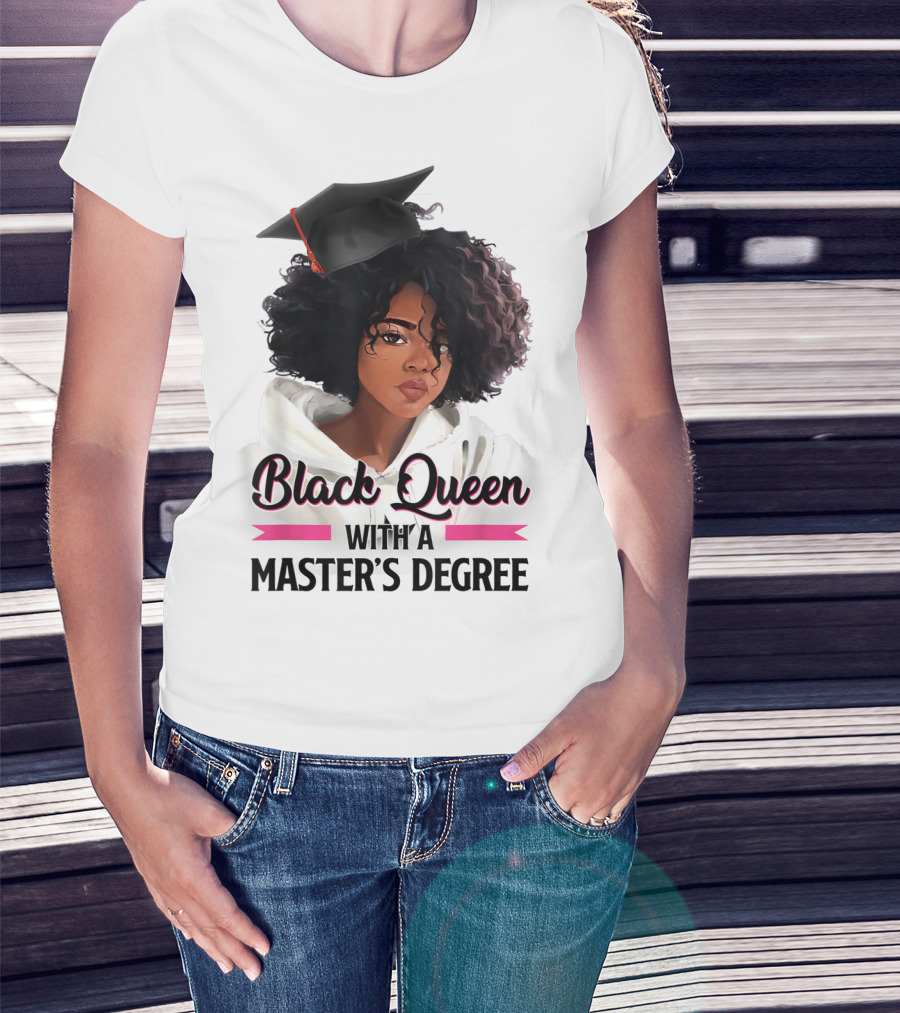 Black Queen With A Master's Degree Graduation T-Shirt