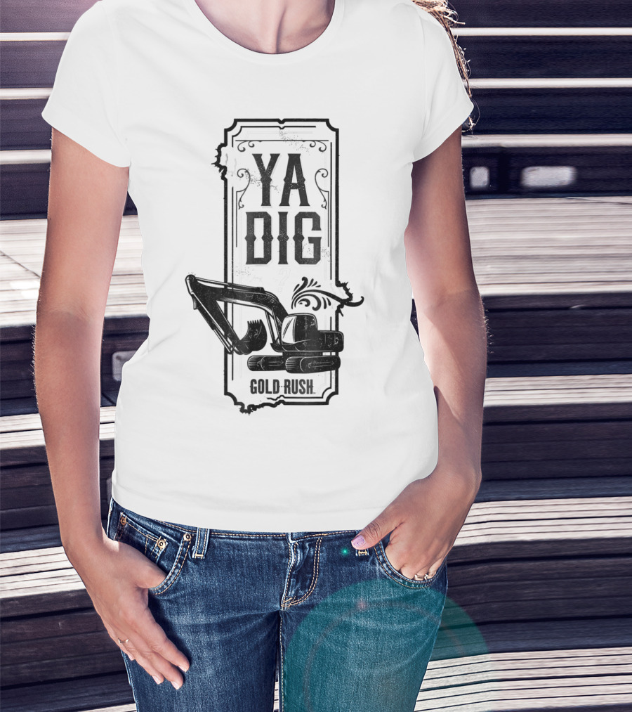 Discovery Channel Gold Rush Ya Dig Excavator T-Shirt