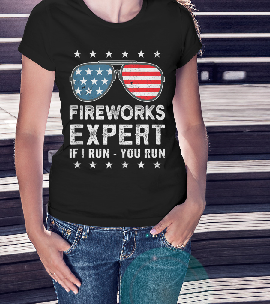 Fireworks Expert If I Run You Run USA Stars And Stripes Sunglasses T-Shirt