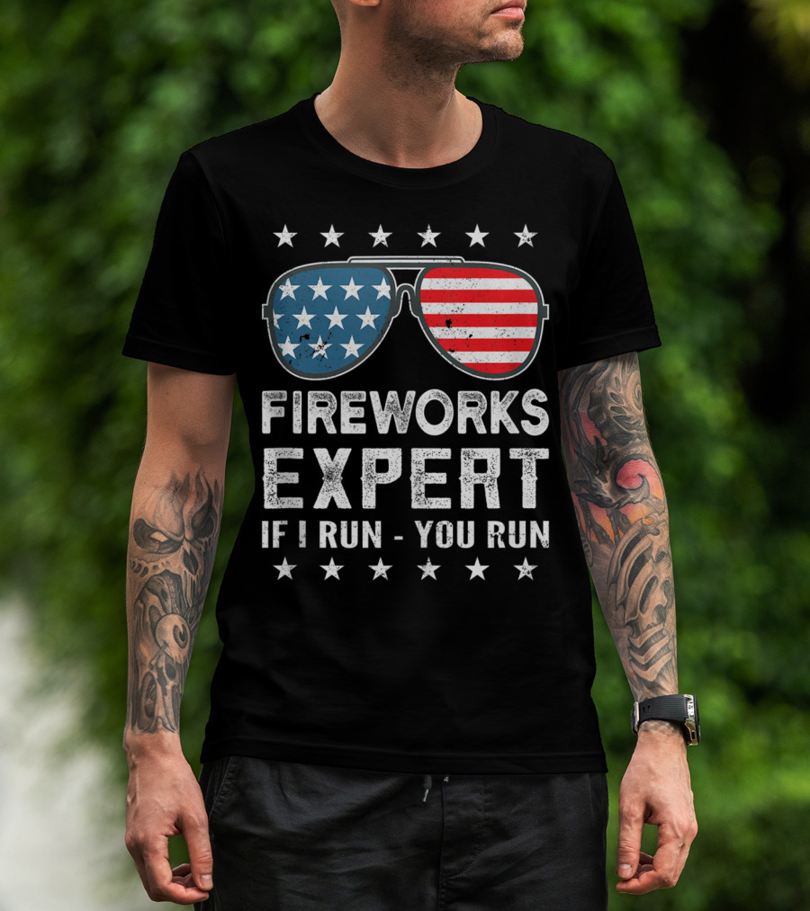 Fireworks Expert If I Run You Run USA Stars And Stripes Sunglasses T-Shirt