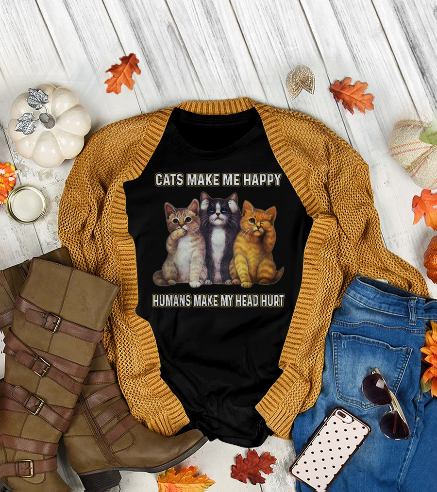 Cats Make Me Happy Humans Make My Head Hurt Cute Trio Of Funny Cats T-Shirt