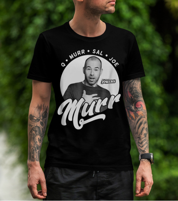Q Murr Sal Joe Impractical Jokers Murr T-Shirt