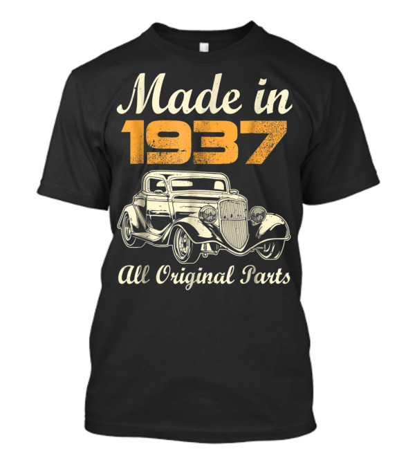 Made In 1937 All Original Parts Vintage Car 82nd Birthday T-Shirt