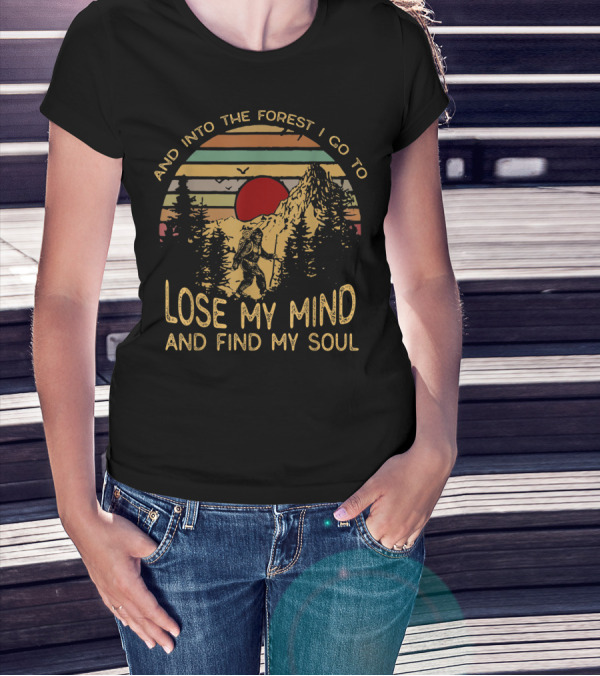 And Into The Forest I Go To Lose My Mind And Find My Soul Vintage Sunset Hiker Scene T-Shirt