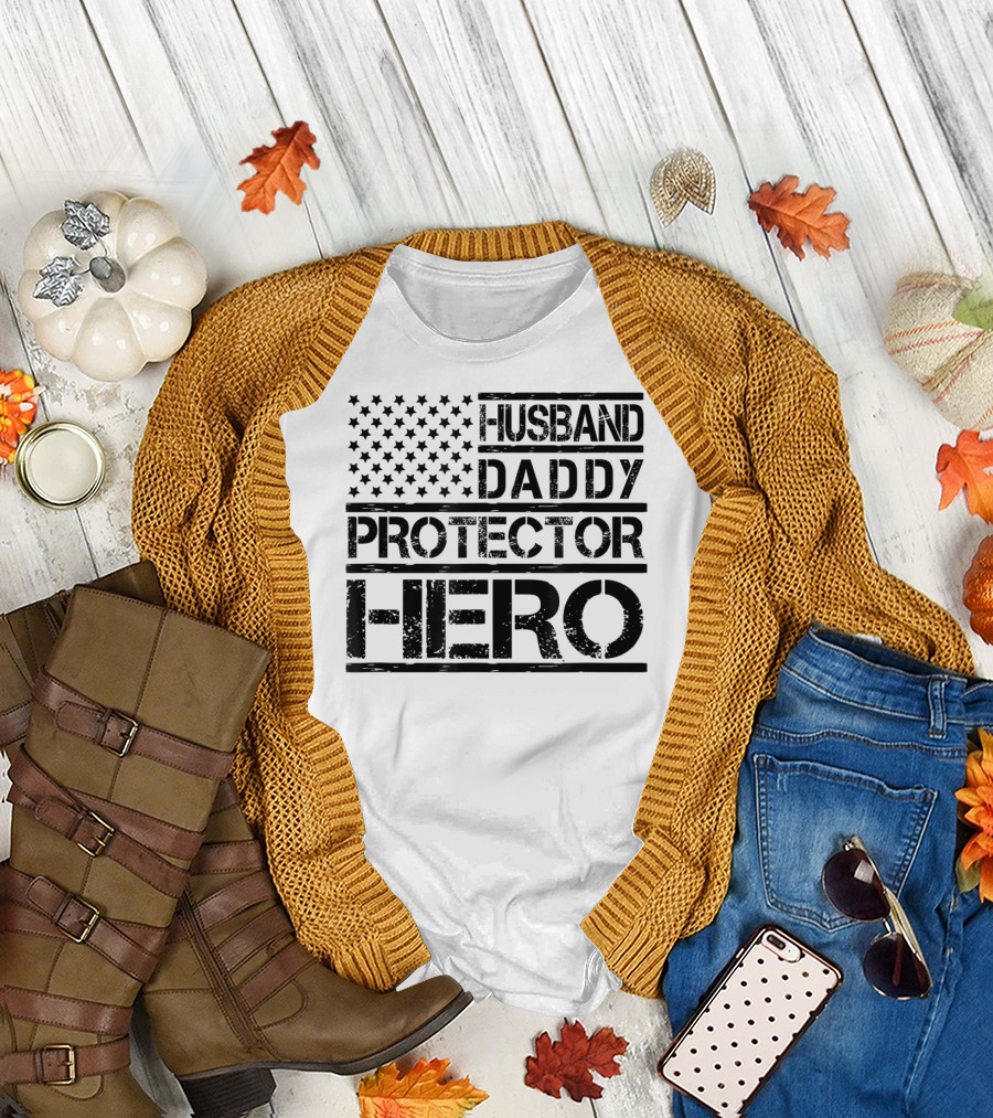 Husband Daddy Protector Hero American Flag Birthday T-Shirt