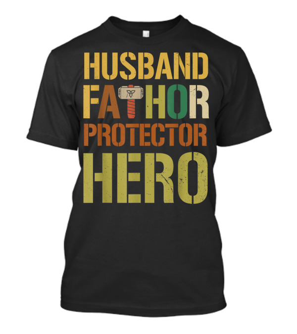 Husband Fathor Hammer Protector Hero T-Shirt