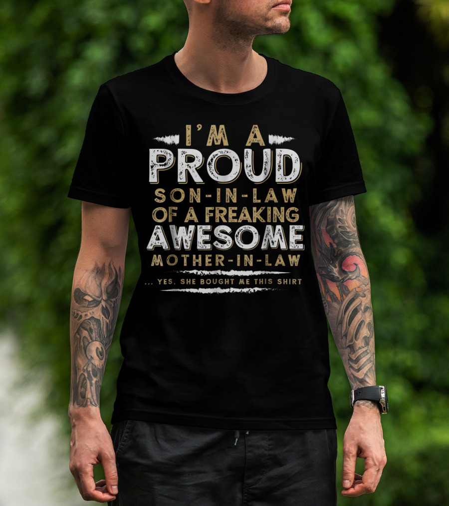 I'm A Proud Son-In-Law Of A Freaking Awesome Mother-In-Law T-Shirt